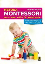 Metoda Montessori dla rodziców. Naucz mnie robić to samodzielnie